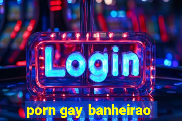 porn gay banheirao